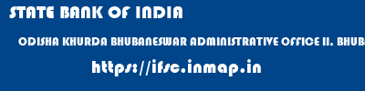 STATE BANK OF INDIA  ODISHA KHURDA BHUBANESWAR ADMINISTRATIVE OFFICE II, BHUBANESWAR  ifsc code